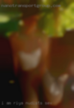 I am Riya and nudists sex I am 35years of age..