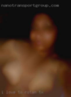 I love to in Rotan, TX provide and Tantric massage.